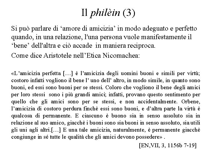 Il philèin (3) Si può parlare di ‘amore di amicizia’ in modo adeguato e