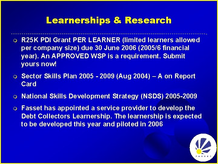 Learnerships & Research m R 25 K PDI Grant PER LEARNER (limited learners allowed