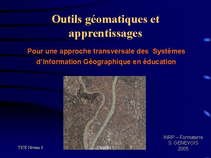 Outils géomatiques et apprentissages Pour une approche transversale des Systèmes d’Information Géographique en éducation