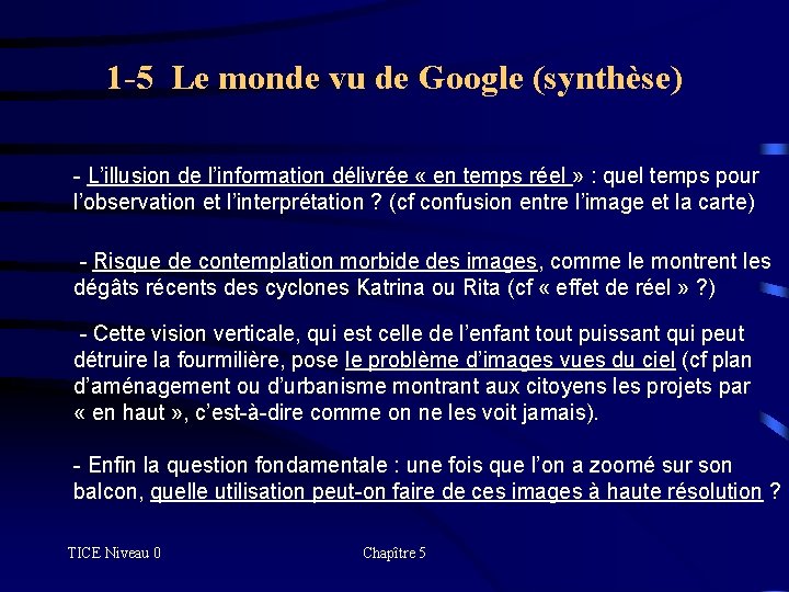1 -5 Le monde vu de Google (synthèse) - L’illusion de l’information délivrée «