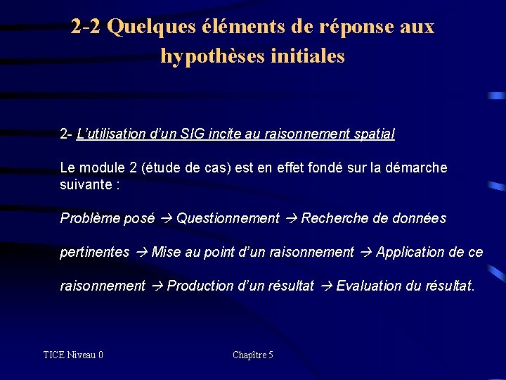 2 -2 Quelques éléments de réponse aux hypothèses initiales 2 - L’utilisation d’un SIG