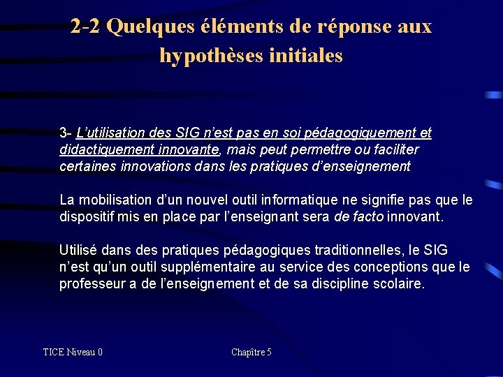 2 -2 Quelques éléments de réponse aux hypothèses initiales 3 - L’utilisation des SIG