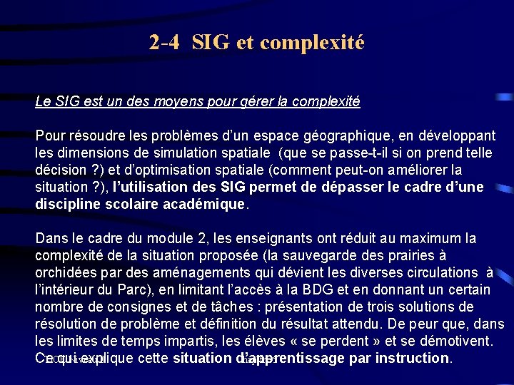 2 -4 SIG et complexité Le SIG est un des moyens pour gérer la