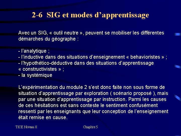 2 -6 SIG et modes d’apprentissage Avec un SIG, « outil neutre » ,