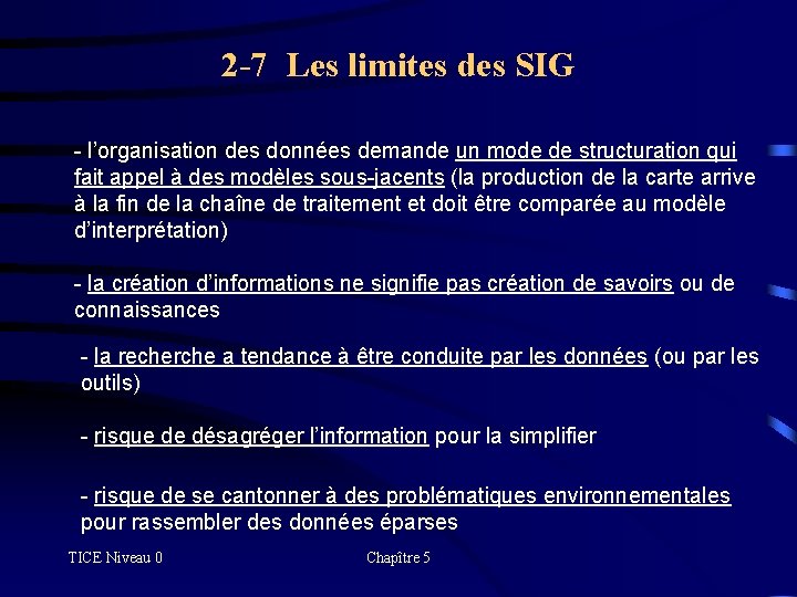 2 -7 Les limites des SIG - l’organisation des données demande un mode de