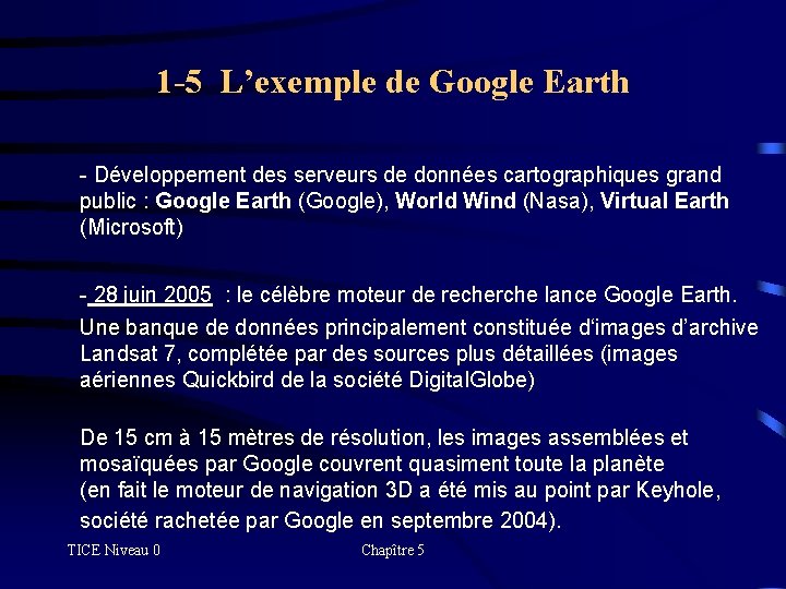 1 -5 L’exemple de Google Earth - Développement des serveurs de données cartographiques grand