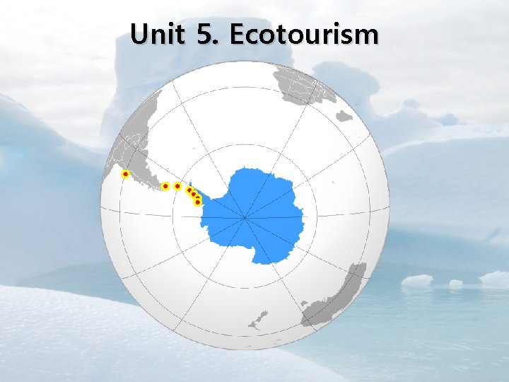 Unit 5. Ecotourism 