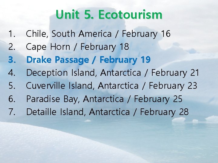 Unit 5. Ecotourism 1. 2. 3. 4. 5. 6. 7. Chile, South America /