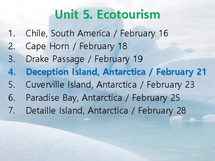 Unit 5. Ecotourism 1. 2. 3. 4. 5. 6. 7. Chile, South America /