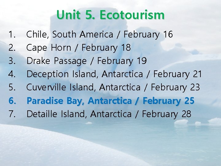 Unit 5. Ecotourism 1. 2. 3. 4. 5. 6. 7. Chile, South America /