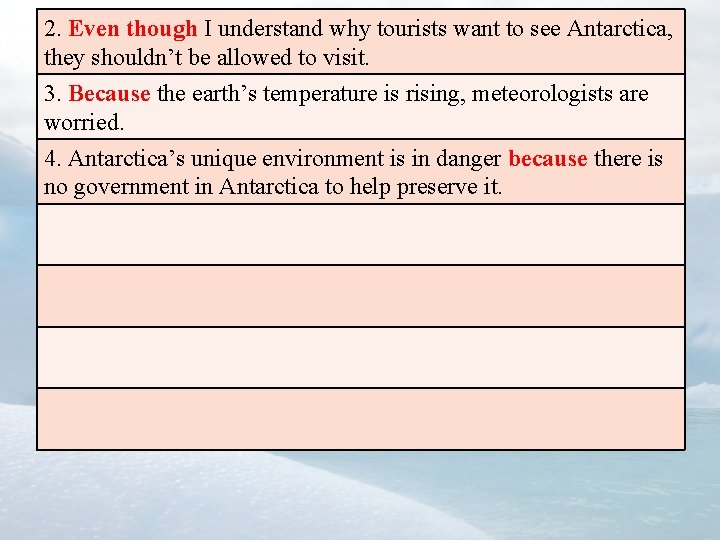 2. Even though I understand why tourists want to see Antarctica, they shouldn’t be