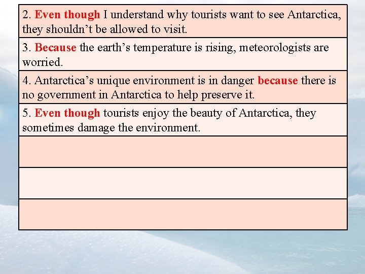 2. Even though I understand why tourists want to see Antarctica, they shouldn’t be