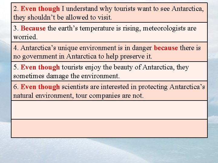 2. Even though I understand why tourists want to see Antarctica, they shouldn’t be