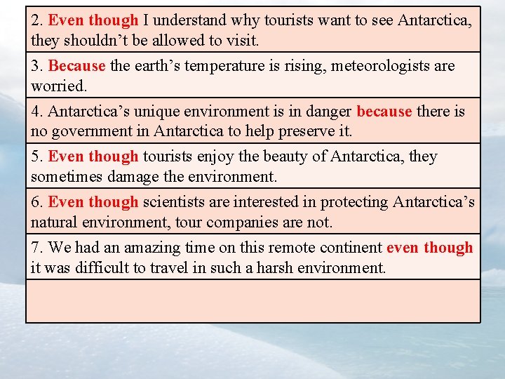 2. Even though I understand why tourists want to see Antarctica, they shouldn’t be