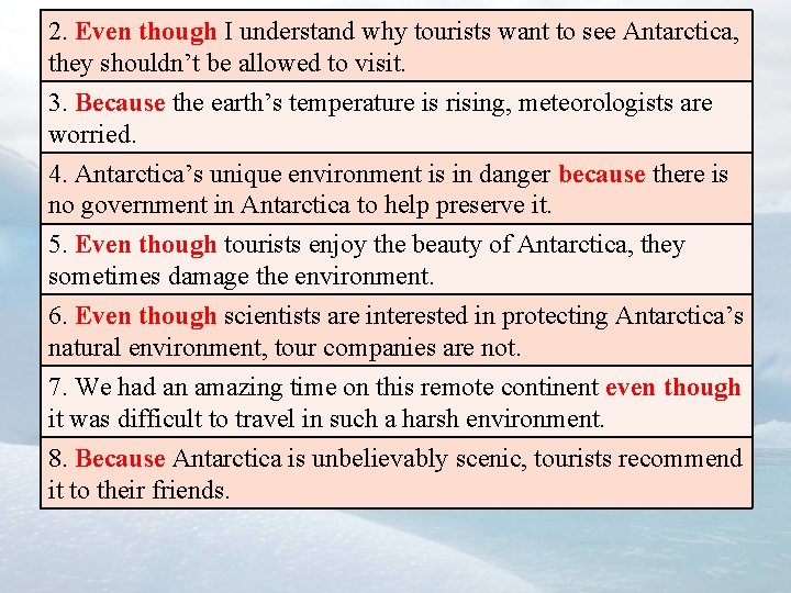 2. Even though I understand why tourists want to see Antarctica, they shouldn’t be