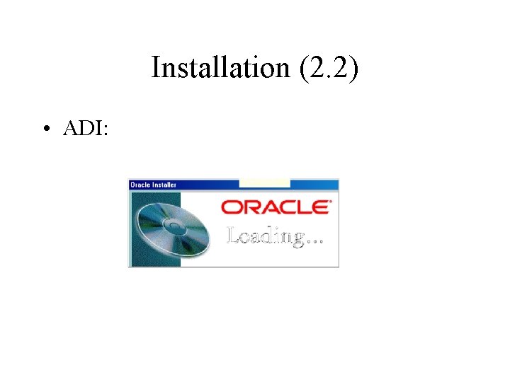Installation (2. 2) • ADI: 