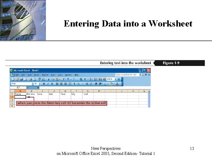 Entering Data into a Worksheet New Perspectives on Microsoft Office Excel 2003, Second Edition-