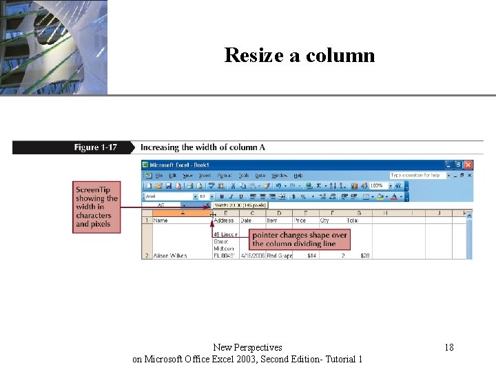 Resize a column New Perspectives on Microsoft Office Excel 2003, Second Edition- Tutorial 1