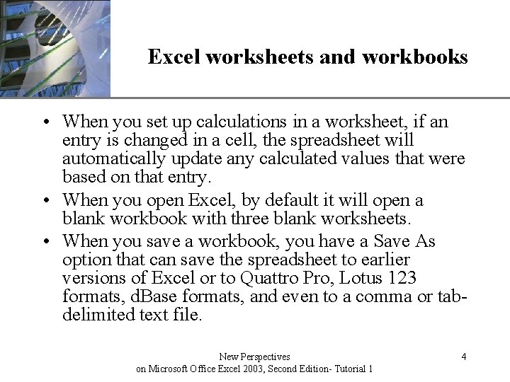 XP Excel worksheets and workbooks • When you set up calculations in a worksheet,