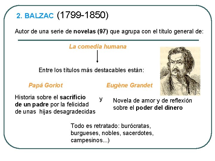 2. BALZAC (1799 -1850) Autor de una serie de novelas (97) que agrupa con
