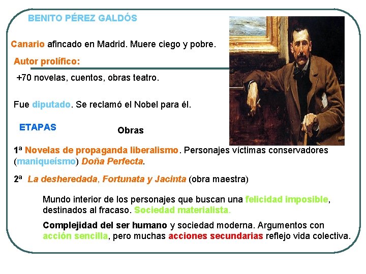 BENITO PÉREZ GALDÓS Canario afincado en Madrid. Muere ciego y pobre. Autor prolífico: +70