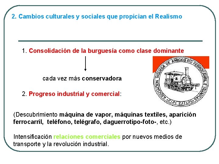 2. Cambios culturales y sociales que propician el Realismo 1. Consolidación de la burguesía