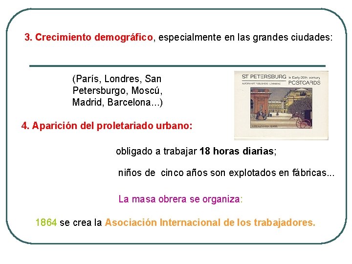 3. Crecimiento demográfico, especialmente en las grandes ciudades: (París, Londres, San Petersburgo, Moscú, Madrid,