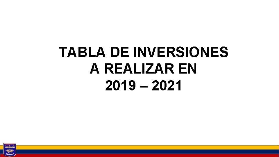 TABLA DE INVERSIONES A REALIZAR EN 2019 – 2021 