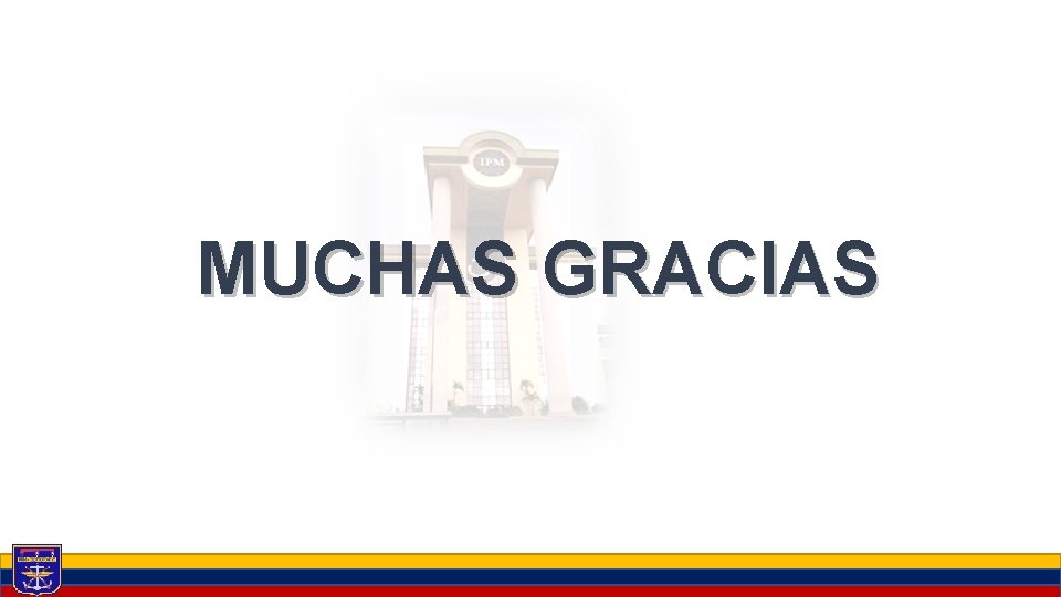 MUCHAS GRACIAS 