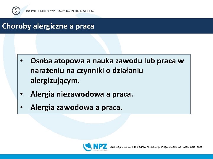 Choroby alergiczne a praca • Osoba atopowa a nauka zawodu lub praca w narażeniu