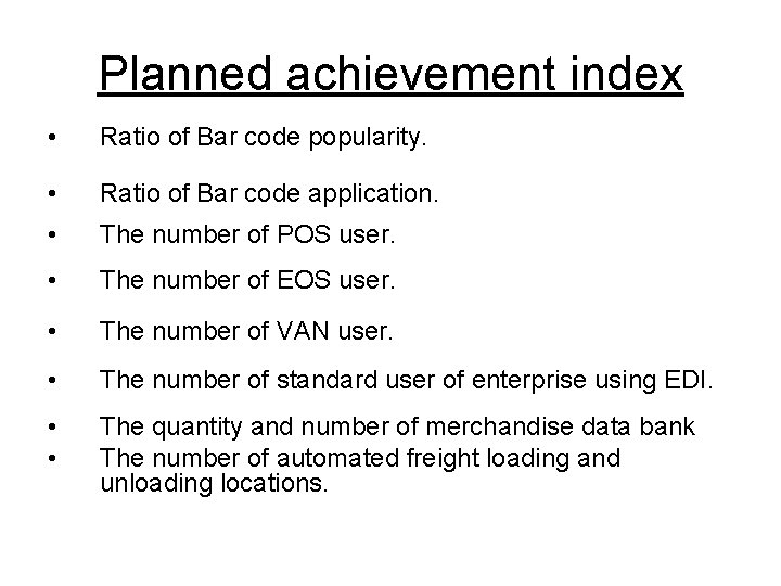 Planned achievement index • Ratio of Bar code popularity. • Ratio of Bar code