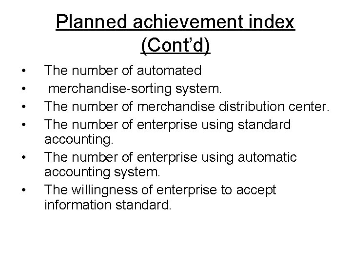 Planned achievement index (Cont’d) • • • The number of automated merchandise-sorting system. The