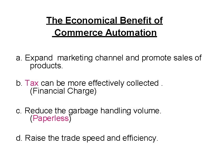 The Economical Benefit of Commerce Automation a. Expand marketing channel and promote sales of
