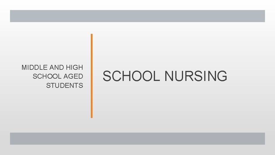 MIDDLE AND HIGH SCHOOL AGED STUDENTS SCHOOL NURSING 