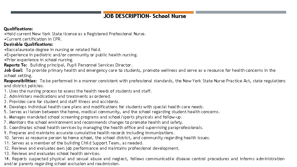 JOB DESCRIPTION- School Nurse Qualifications: • Hold current New York State license as a