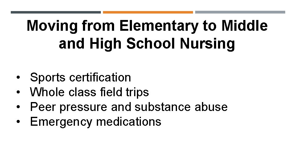 Moving from Elementary to Middle and High School Nursing • • Sports certification Whole