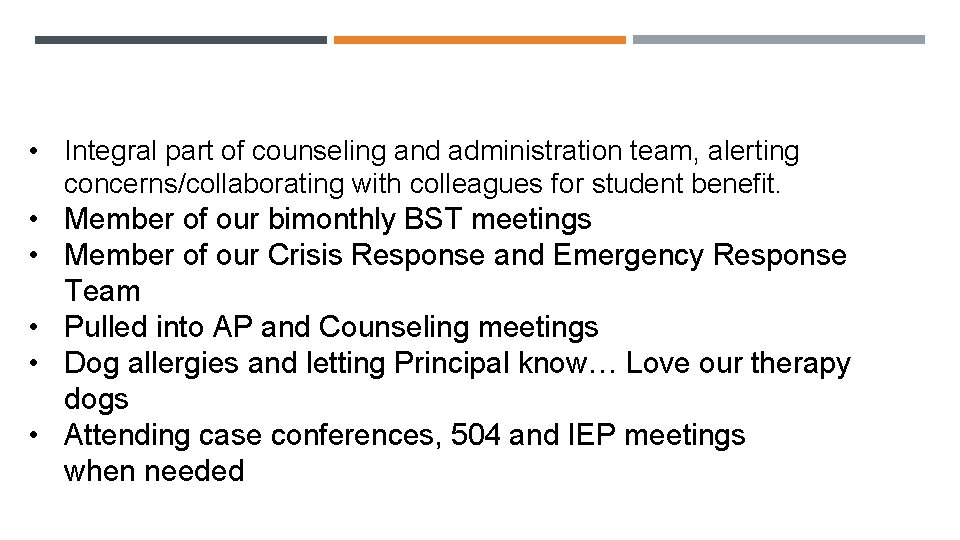  • Integral part of counseling and administration team, alerting concerns/collaborating with colleagues for