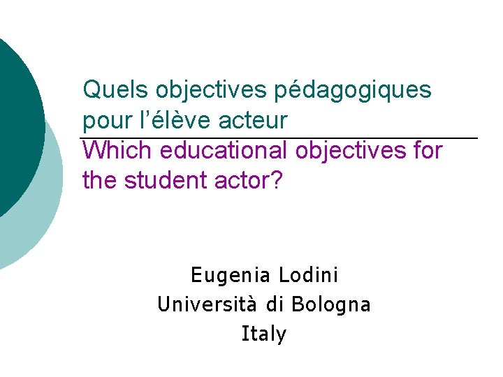 Quels objectives pédagogiques pour l’élève acteur Which educational objectives for the student actor? Eugenia