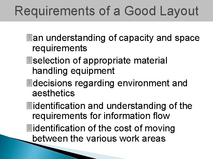 Requirements of a Good Layout 3 an understanding of capacity and space requirements 3