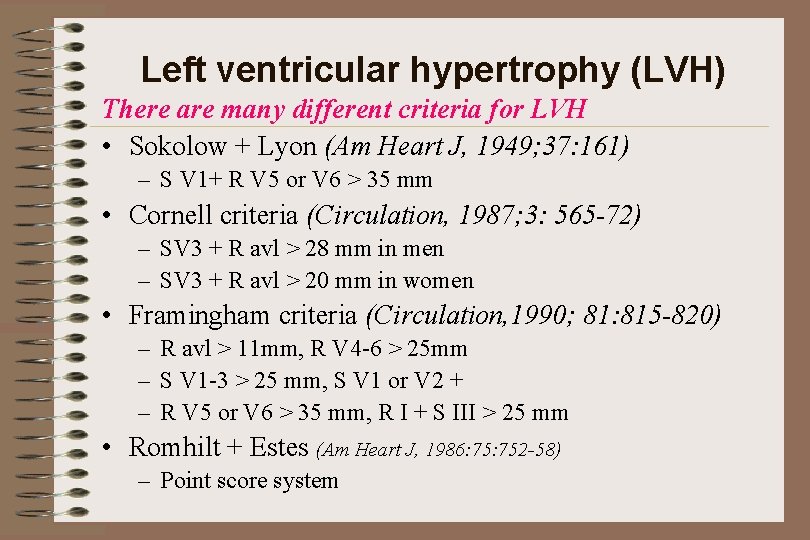 Left ventricular hypertrophy (LVH) There are many different criteria for LVH • Sokolow +