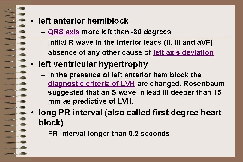  • left anterior hemiblock – QRS axis more left than -30 degrees –