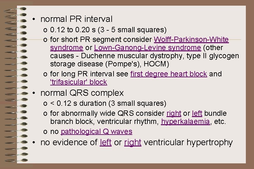  • normal PR interval o 0. 12 to 0. 20 s (3 -