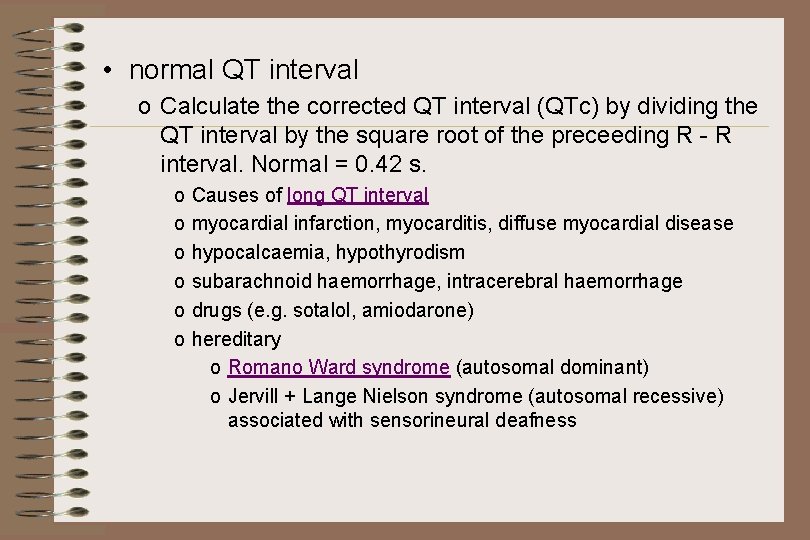  • normal QT interval o Calculate the corrected QT interval (QTc) by dividing