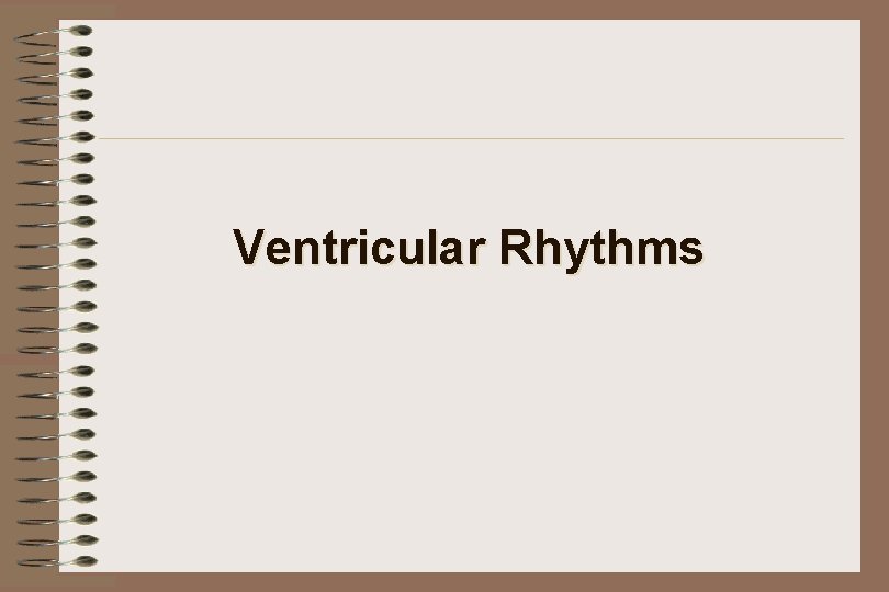 Ventricular Rhythms 