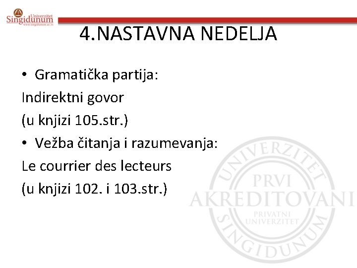 4. NASTAVNA NEDELJA • Gramatička partija: Indirektni govor (u knjizi 105. str. ) •