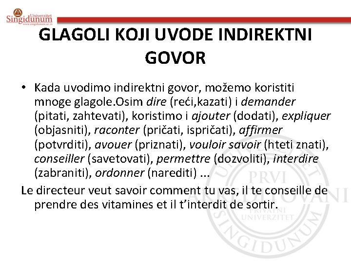 GLAGOLI KOJI UVODE INDIREKTNI GOVOR • Kada uvodimo indirektni govor, možemo koristiti mnoge glagole.