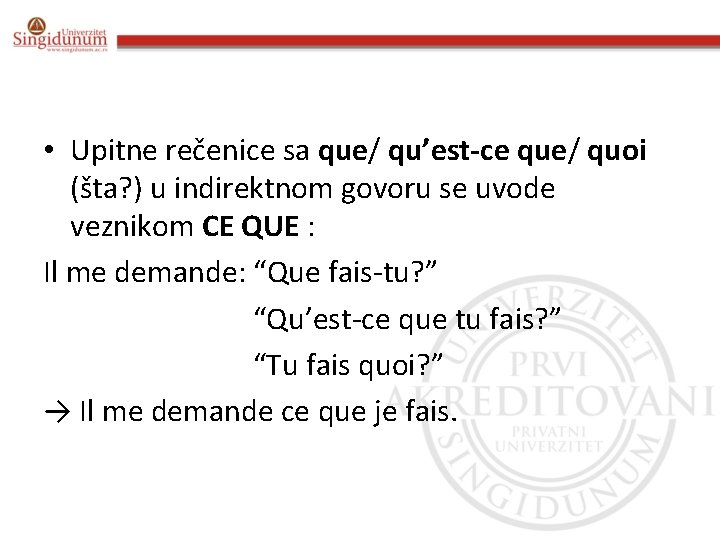  • Upitne rečenice sa que/ qu’est-ce que/ quoi (šta? ) u indirektnom govoru