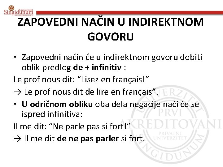 ZAPOVEDNI NAČIN U INDIREKTNOM GOVORU • Zapovedni način će u indirektnom govoru dobiti oblik