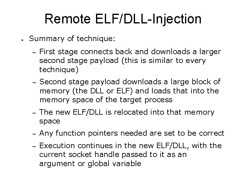 Remote ELF/DLL-Injection ● Summary of technique: – First stage connects back and downloads a
