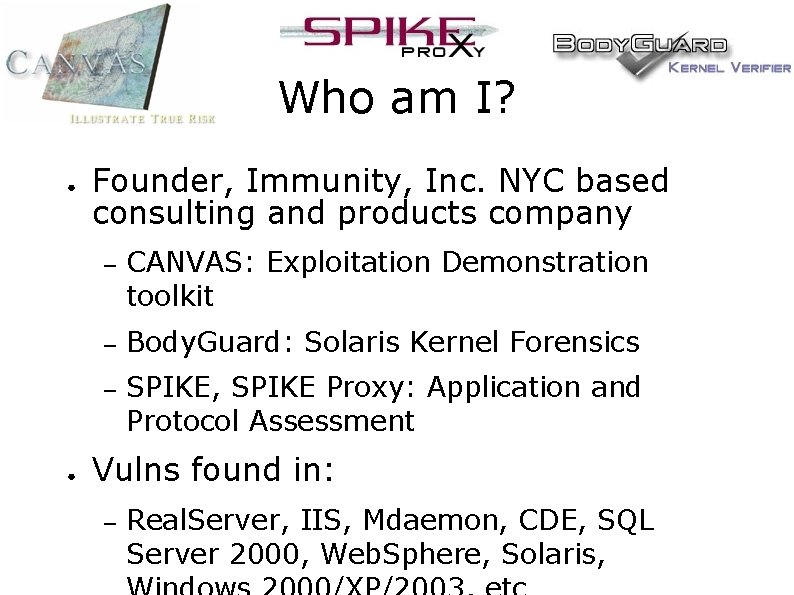 Who am I? ● ● Founder, Immunity, Inc. NYC based consulting and products company